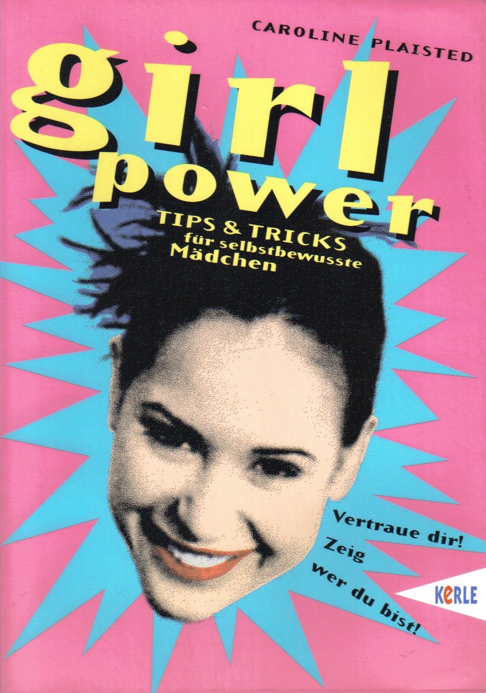 Girl Power: Vertrau dir - zeig, wer du bist Books