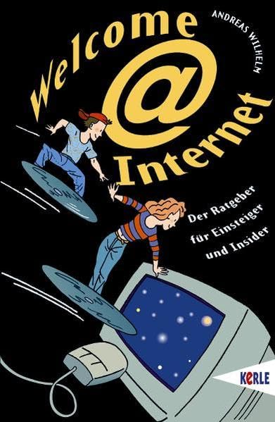Welcome @ Internet: Der Ratgeber für Einsteiger und Insider Education