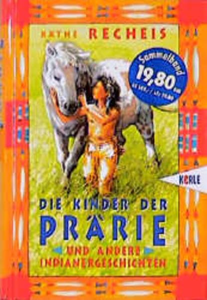 Kinder der Prärie: ... und andere Indianergeschichten Books