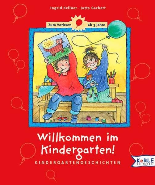 Willkommen im Kindergarten!: Kindergartengeschichten für die Kleinen Books