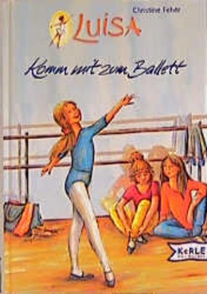 Luisa, Bd.1, Komm mit zum Ballett Books