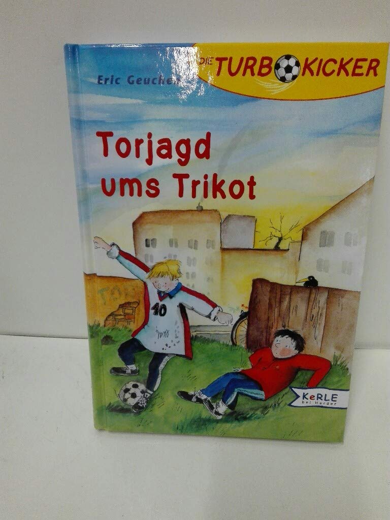 Die Turbokicker, Bd.3, Torjagd ums Trikot Novels & Short Stories