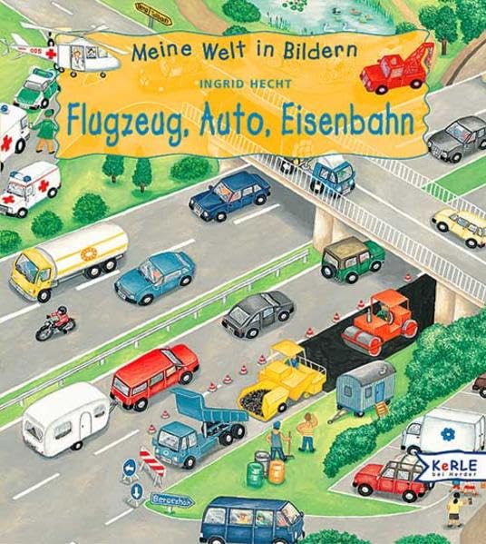 Meine Welt in Bildern: Flugzeug, Auto, Eisenbahn Books