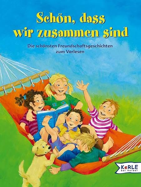 Schön, dass wir beisammen sind: Die schönsten Freundschaftsgeschichten zum Vorlesen Novels & Short Stories