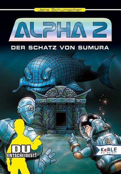 Alpha 2 - Der Schatz von Sumura: Ein interaktives Weltraumabenteuer Fantasy & Sci-Fi
