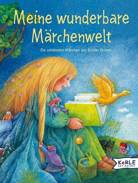 Meine wunderbare Märchenwelt: Die schönsten Märchen der Brüder Grimm Fairy Tales & Legends