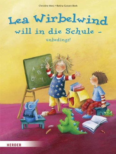 Lea Wirbelwind will in die Schule - unbedingt Children's books