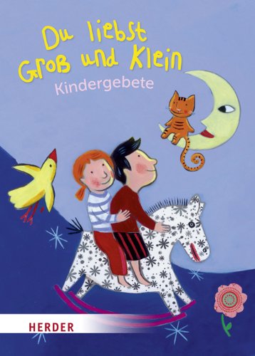 Du liebst Groß und Klein: Kindergebete Non-fiction