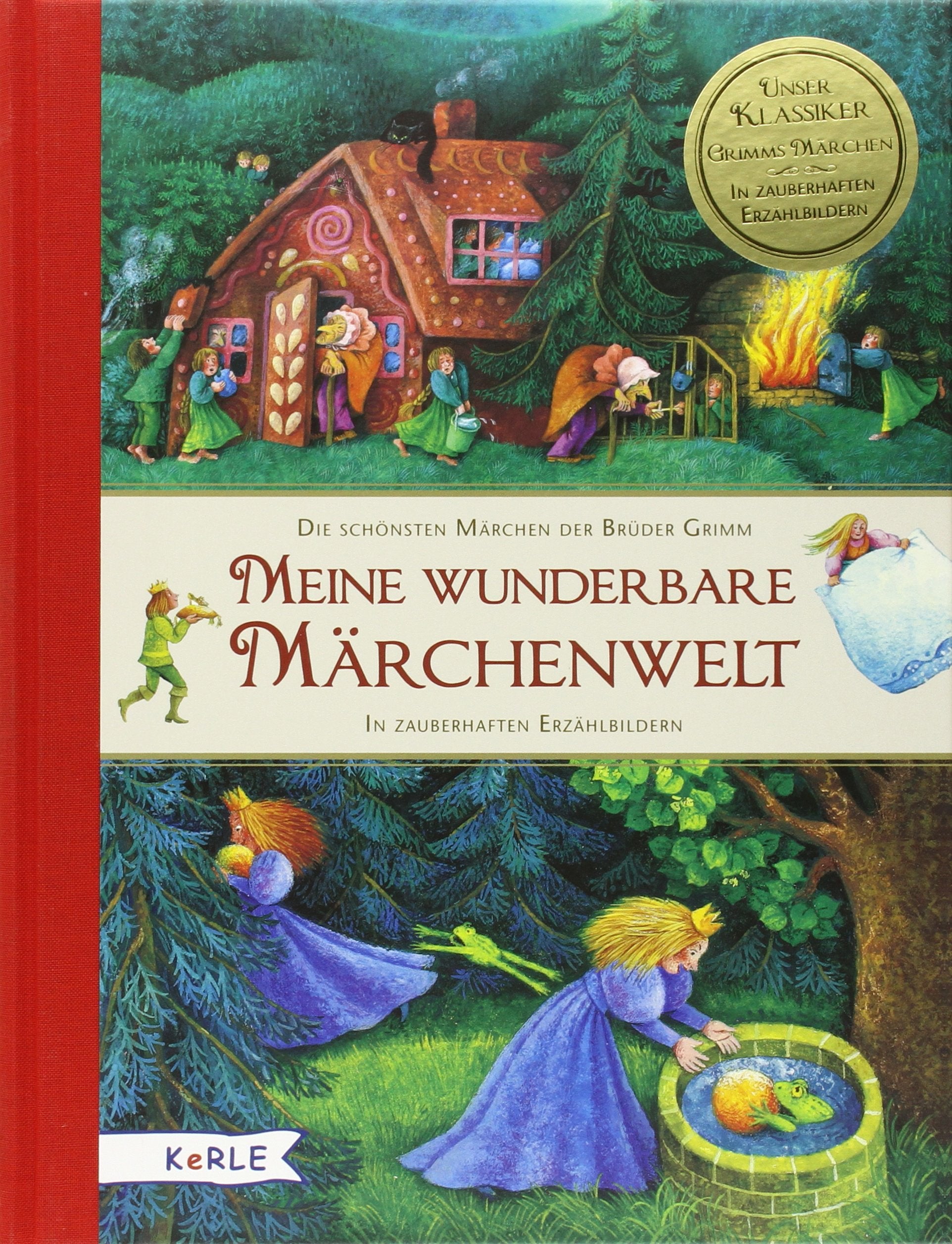 Meine wunderbare Märchenwelt. Die schönsten Märchen der Brüder Grimm: In zauberhaften Erzählbildern Fairy Tales & Legends