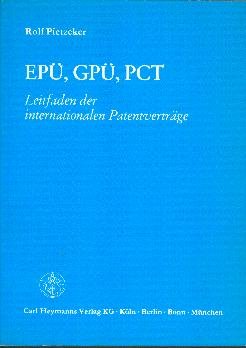 EPÜ, GPÜ, PCT : Leitfaden d. internationalen Patentverträge Books