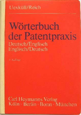 Wörterbuch der Patentpraxis Deutsch - Englisch Law