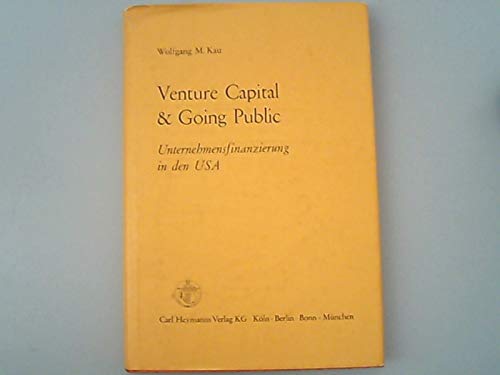 Venture Capital & Going Public: Unternehmensfinanzierung in den USA - Kau, Wolfgang M book