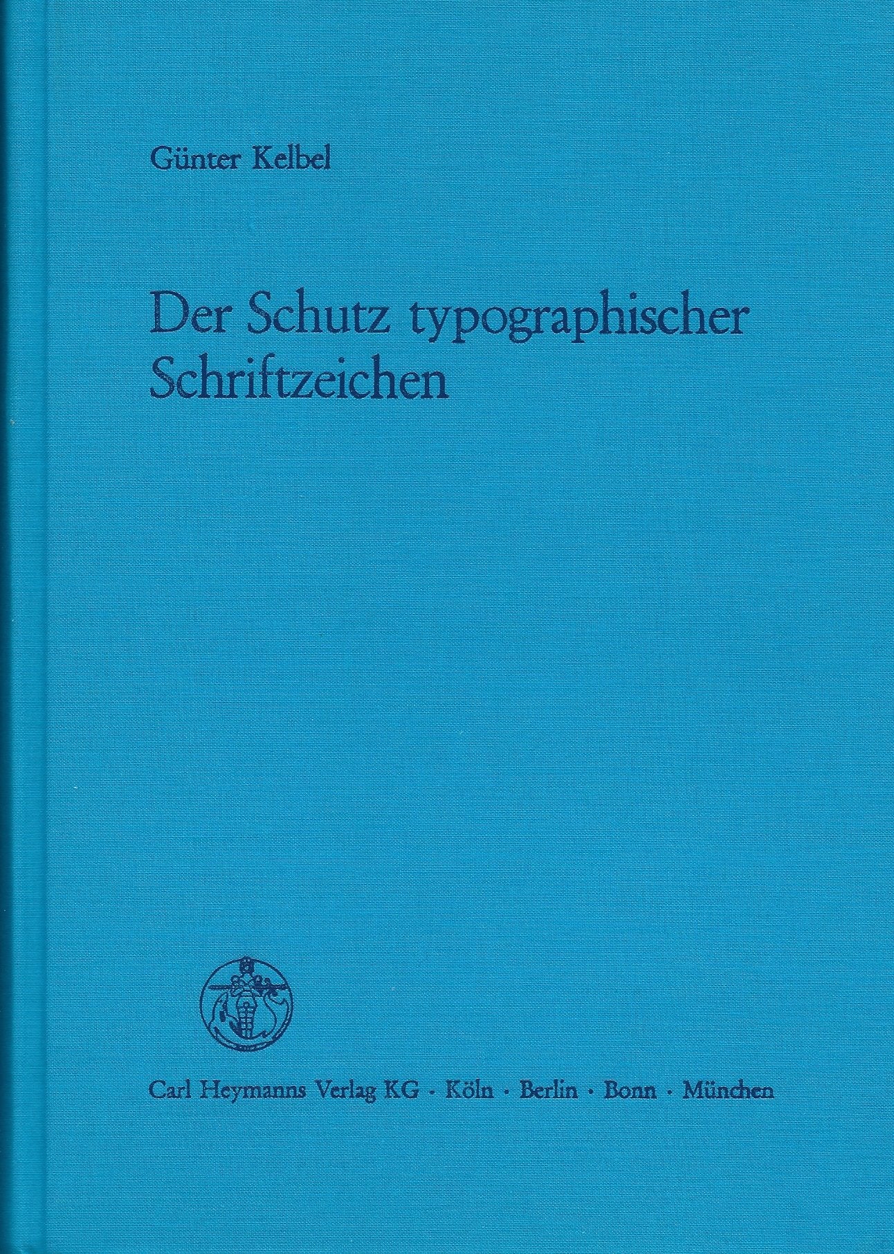 Der Schutz typographischer Schriftzeichen. Erläuterungen zum Wiener Abkommen vom 12. Juni 1973 über den Schutz typographischer Schriftzeichen und ihre ... und zum Schriftzeichengesetz vom 6. Juli 1981 Law