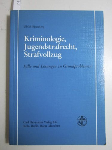 Kriminologie, Jugendstrafrecht, Strafvollzug. Fälle und Lösungen zu Grundproblemen Law