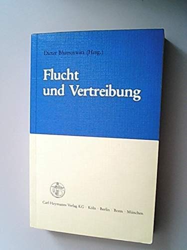 Flucht und Vertreibung: Vorträge eines Symposiums, veranstaltet vom Institut für Völkerrecht der Universität München: Vorträge eines Symposiums ... Erg. durch e. Bibliograhie u. Dok. Law