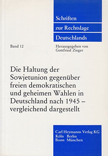 Die Haltung der Sowjetunion gegenüber freien demokrat. u. geheim. Wahlen in Deutschl. nach 1945: Vergleichend dargestellt. Symposium 23./24. Sept. 1985 Politics & History