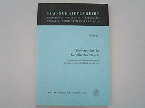 Schwerpunkte des Kartellrechts: Verwaltung und Rechtsprechungspraxis Bundesrepublik Deutschland, EG und USA: Verwaltungspraxis und ... und Wettbewerb e.V., Köln) Law