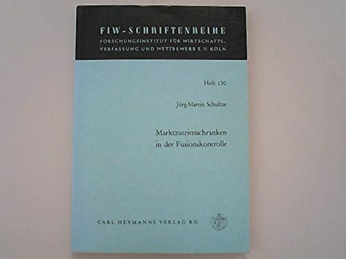 Marktzutrittsschranken in der Fusionskontrolle: Eine Untersuchung unter besonderer Berücksichtigung der fusionskontrollrechtlichen Problematik im Lebensmittelhandel Professional & Reference Books