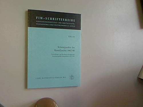Schwerpunkte des Kartellrechts: Verwaltungs- und Rechtsprechungspraxis Bundesrepublik Deutschland und USA: Verwaltungspraxis und ... und Wettbewerb e.V., Köln) Law