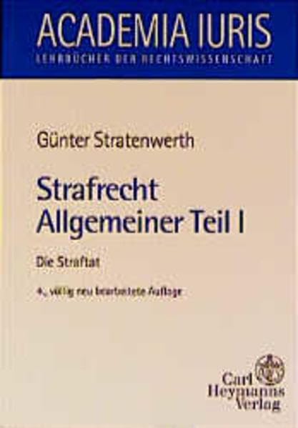 Strafrecht, Allgemeiner Teil, 2 Bde., Bd.1, Die Straftat (Academia iuris / Lehrbücher der Rechtswissenschaft) Law