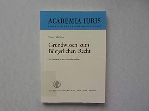 Grundwissen zum Bürgerlichen Recht. Ein Basisbuch zu den Anspruchgrundlagen Law