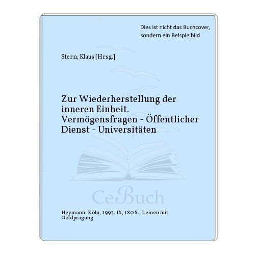 Deutsche Wiedervereinigung, Bd.2/1, Zur Wiederherstellung der inneren Einheit: Vermögensfragen, Öffentlicher Dienst, Universitäten Law