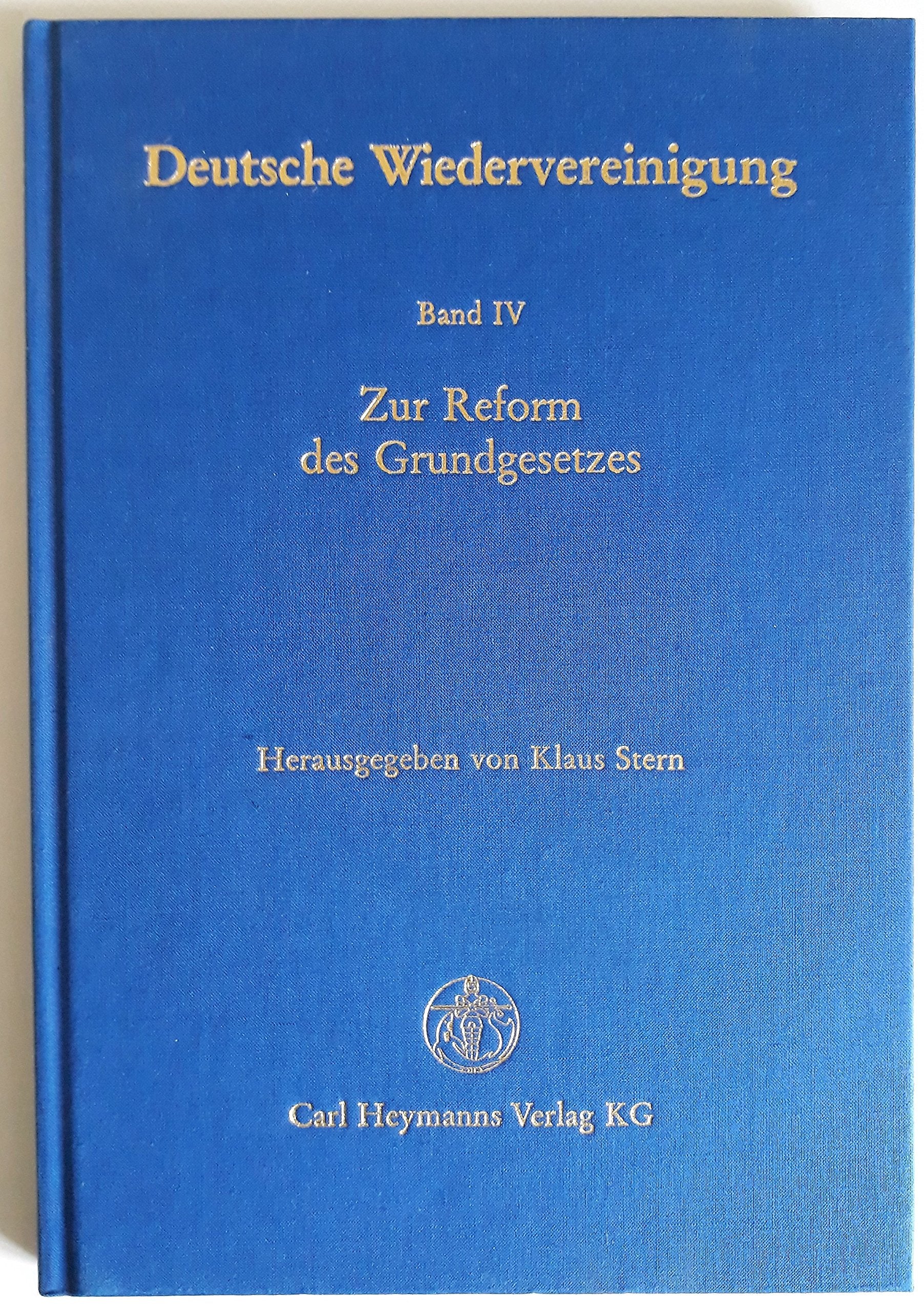 Deutsche Wiedervereinigung, Bd.4, Zur Reform des Grundgesetzes Law