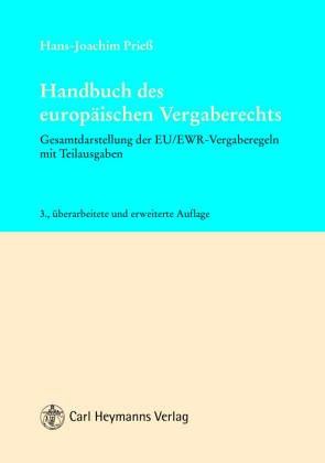 Das öffentliche Auftragswesen in der Europäischen Union. Gesamtdarstellung der EU/EWR-Vergaberegeln mit Textausgabe Books