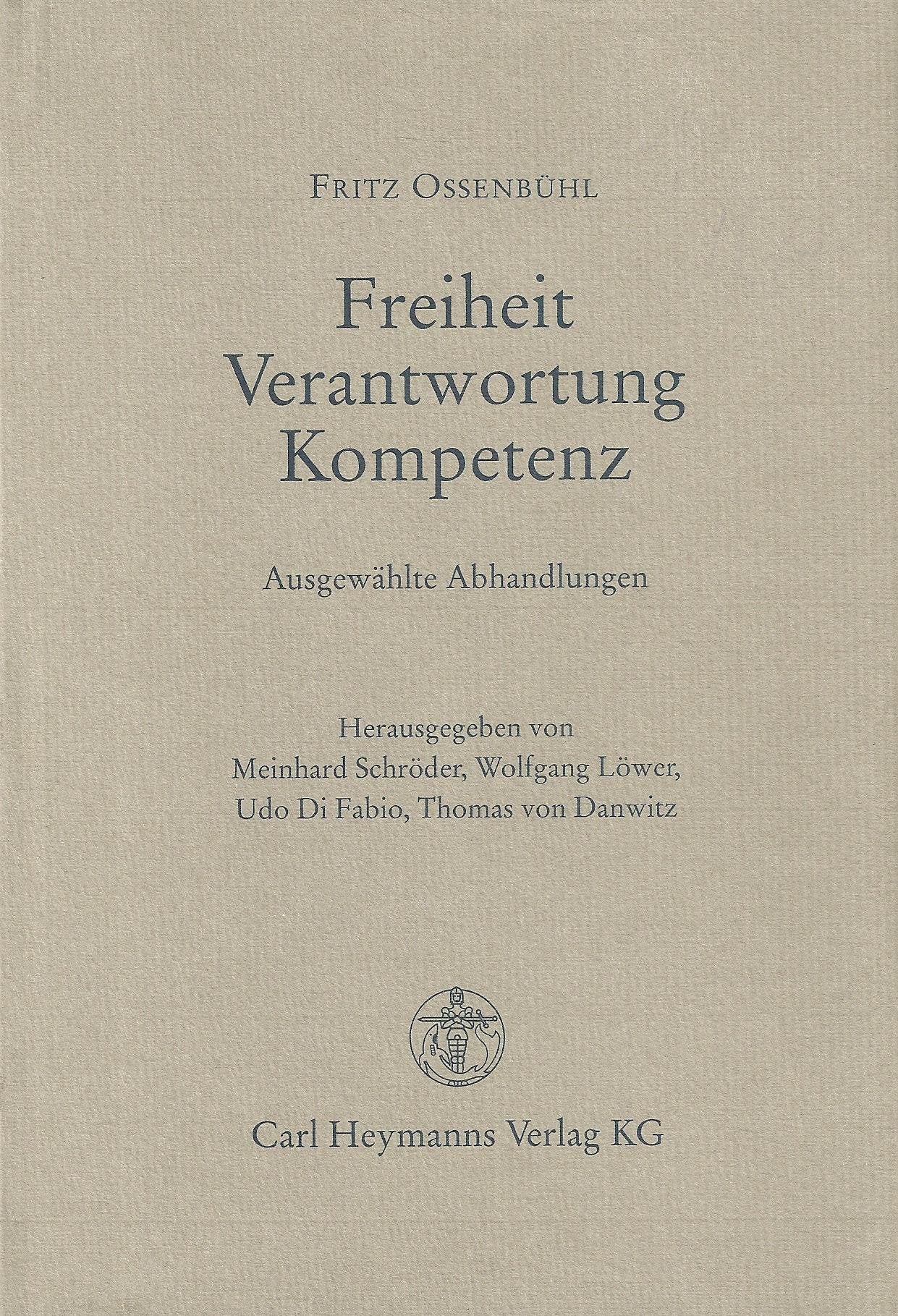 Freiheit, Verantwortung, Kompetenz: Ausgewählte Abhandlungen: Ausgewählte Abhandlungen. Hrsg. v. Meinhard Schröder u. a. Law