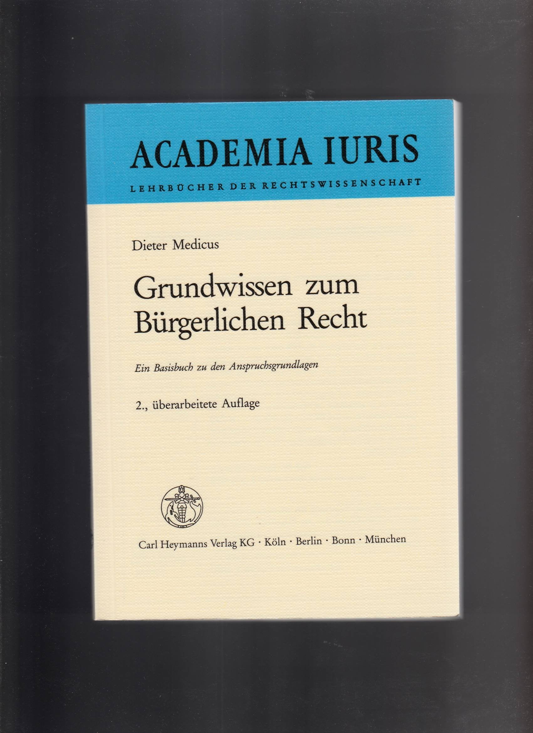 Grundwissen zum Bürgerlichen Recht. Ein Basisbuch zu den Anspruchsgrundlagen Professional & Reference Books