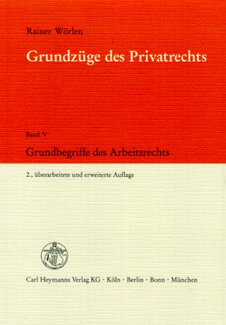 Grundzüge des Privatrechts 5. Grundbegriffe des Arbeitsrechts Law