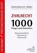 Zivilrecht. 1000 Fragen und Antworten. Bürgerliches Recht, Handelsrecht, Arbeitsrecht Law