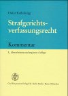 Strafgerichtsverfassungsrecht: Kommentar zu den allgemeinen und den die Strafrechtspflege regelnden Vorschriften des Gerichtsverfassungsgesetzes, des ... der Einheitlichkeit der Rechtssprechung . . . Law