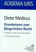Grundwissen zum Bürgerlichen Recht. Ein Basisbuch zu den Anspruchsgrundlagen Professional & Reference Books
