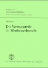 Die Vertragsstrafe im Wettbewerbsrecht: Diss. Univ. Augsburg 1997 Law
