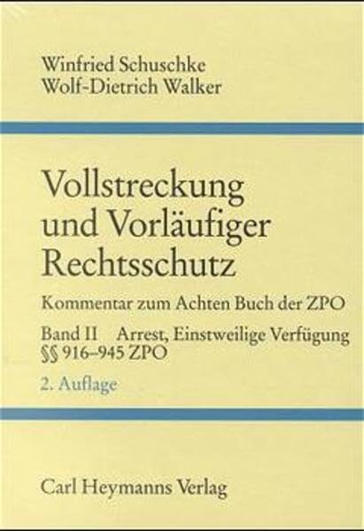 Vollstreckung und Vorläufiger Rechtsschutz, Bd.2, Arrest und Einstweilige Verfügung Paragraphen 916-945 ZPO (Livre en allemand) book