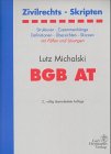 Zivilrechts-Skripten BGB AT: BGB AT Strukturen Zusammenhänge Definitionen Übersichten Skizzen. Mit Fällen und Lösungen Law