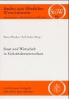 Staat und Wirtschaft in Sicherheitsnetzwerken: Beitr. d. Tagung d. Polizei-Führungsakademie, d. Dtsch. Hochschule f. Verwaltungswissenschaften Speyer ... durch Sicherheitsvorsorge' im Juni 1998 Law