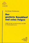 Der gestörte Bauablauf und seine Folgen: VOB/B-Verträge und Werkverträge nach BGB mit Gestaltungshinweisen Professional & Reference Books