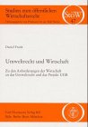 Umweltrecht und Wirtschaft: Zu den Anforderungen der Wirtschaft an das Umweltrecht und das Projekt UGB: Zu den Anforderungen der Wirtschaft an das Umweltrecht und das Projekt UGB. Diss. Univ. Dresden Law