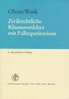 Zivilrechtliche Klausurenlehre mit Fallrepetitorium Law