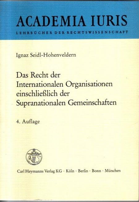 Das Recht der Internationalen Organisationen einschliesslich der Supranationalen Gemeinschaften Law