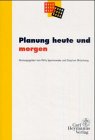 Planung heute und morgen: Ausgewählte Problemfelder städtebaulicher Planung Law