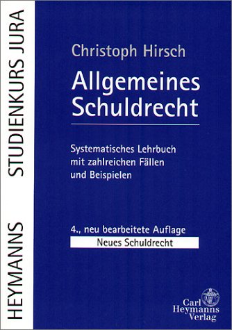 Allgemeines Schuldrecht: Systematisches Lehrbuch mit zahlreichen Fällen und Beispielen Law