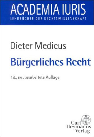 Bürgerliches Recht. Eine nach Anspruchsgrundlagen geordnete Darstellung zur Examensvorbereitung Professional & Reference Books