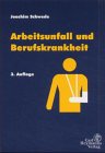 Arbeitsunfall und Berufskrankheit: Handbuch für die Betriebspraxis Legal advice
