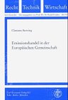 Emissionshandel in der Europäischen Gemeinschaft: - Rechtsfragen im Rahmen der Zuteilung von Verschmutzungsrechten vor dem Hintergrund des ... (Schriftenreihe Recht - Technik - Wirtschaft) Law