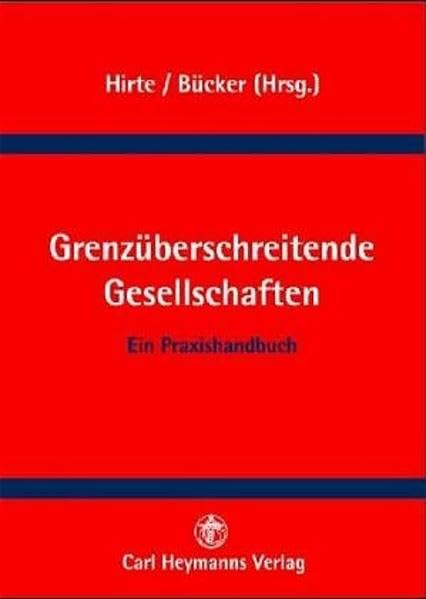 Grenzüberschreitende Gesellschaften: Praxishandbuch für ausländische Kapitalgesellschaften mit Sitz im Innland Professional & Reference Books