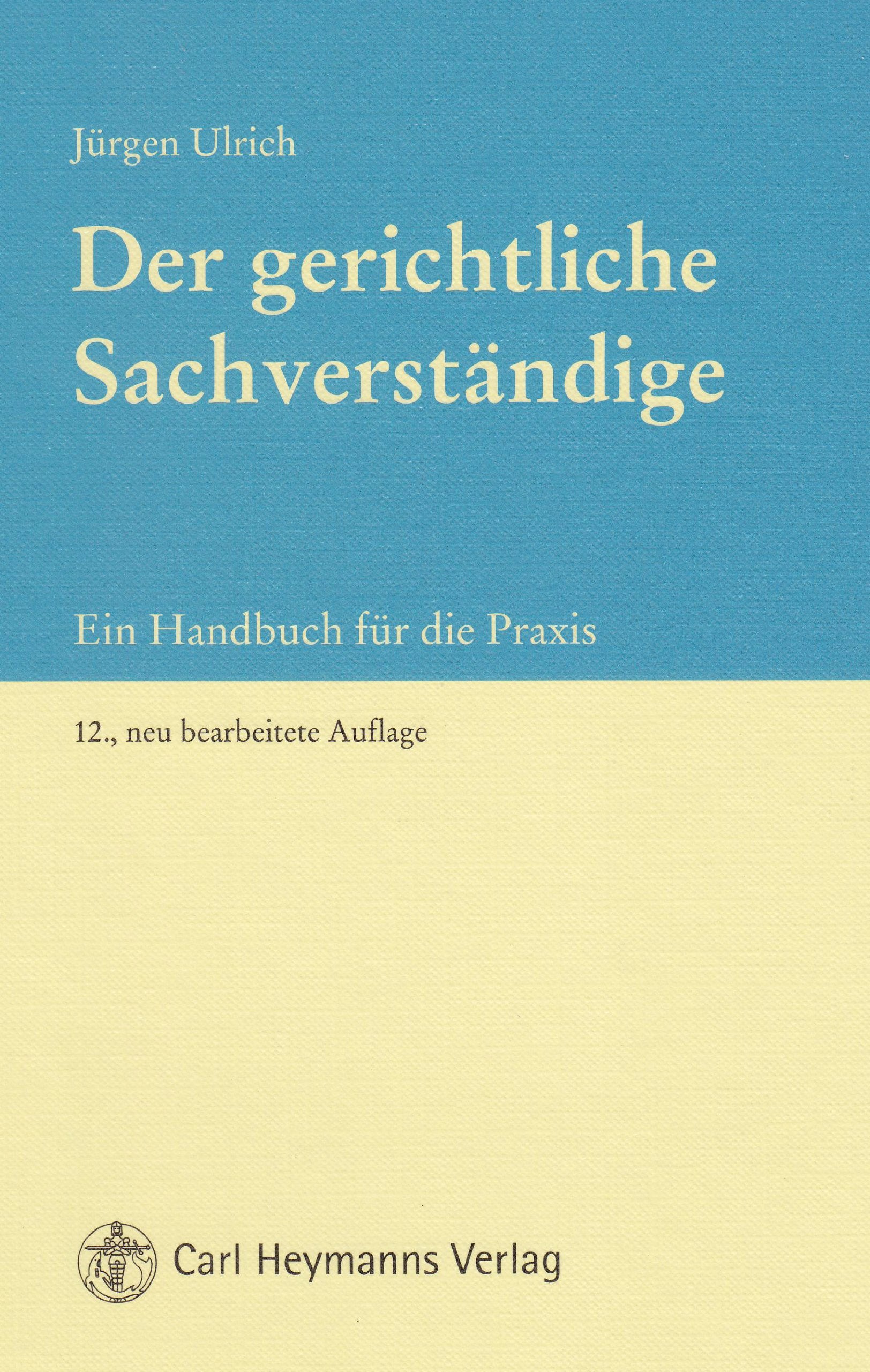 Der gerichtliche Sachverständige: Ein Handbuch für die Praxis Law