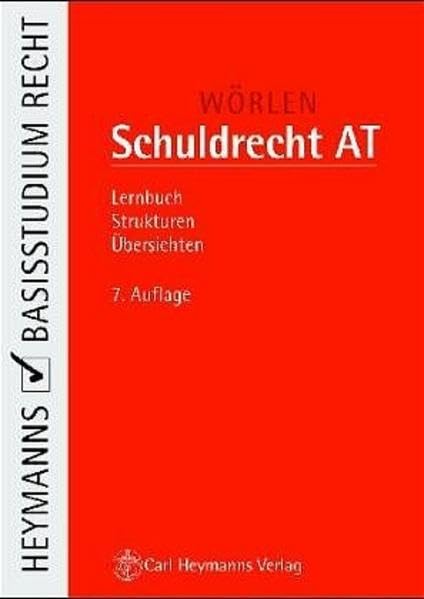 Schuldrecht AT: Lernbuch, Strukturen, Übersichten (Heymanns Basisstudium Recht) Professional & Reference Books